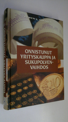 Pertti J. Siikarla : Onnistunut yrityskauppa ja sukupolve...
