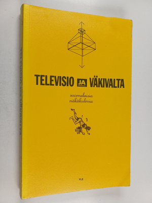 Televisio ja väkivalta : suomalaisia näkökulmia