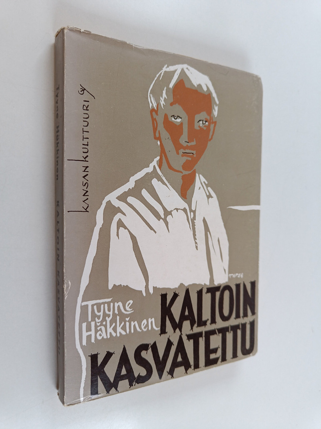 Tyyne Häkkinen : Kaltoin kasvatettu