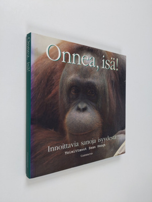 Onnea, isä! : innoittavia sanoja isyydestä