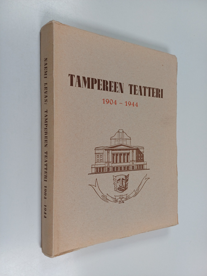 Naemi Levas : Tampereen teatteri 1904-44