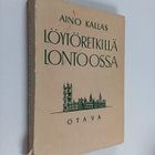 Aino Kallas : Löytöretkillä lontoossa - pikkukuva 1