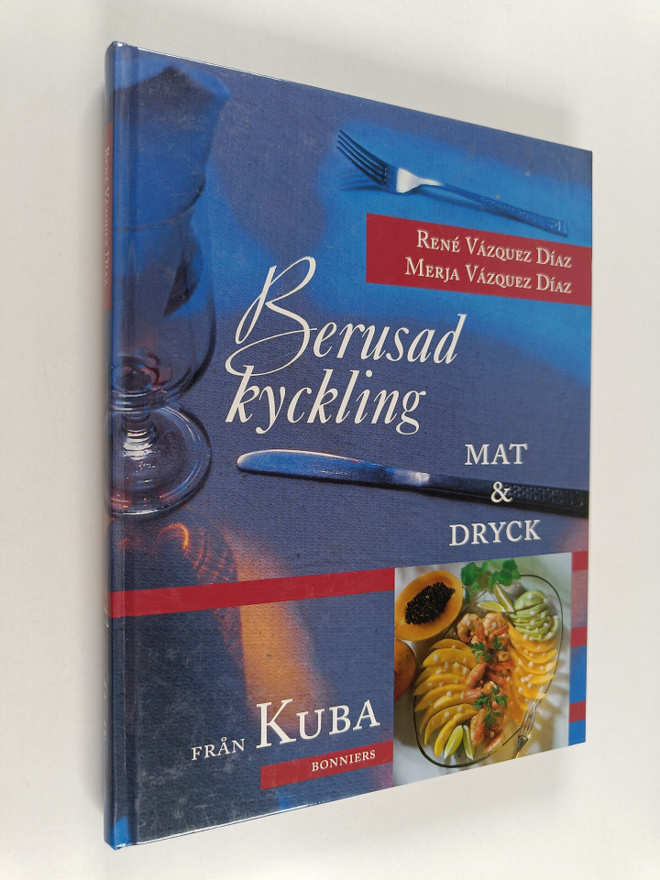 Rene Vazquez Diaz : Berusad kyckling : mat & dryck från Kuba