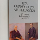 Iltaoppikoulusta aikuislukioksi : 75 vuotta kulttuurityöt... - pikkukuva 1