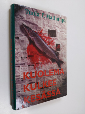 Tuula T. Matintupa : Kuolema kulkee kesässä : jännitysrom...