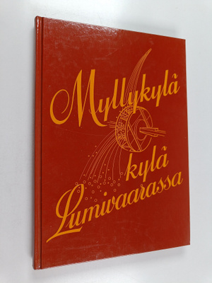 Myllykylä : kylä Lumivaarassa