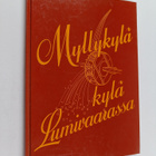 Myllykylä : kylä Lumivaarassa - pikkukuva 1