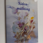Tuula Arvilommi : Sidenmålning - pikkukuva 1