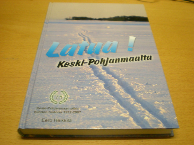 Eero Heikkilä: Latua! Keskipohjanmaalta - Keski-Pohjanmaan p
