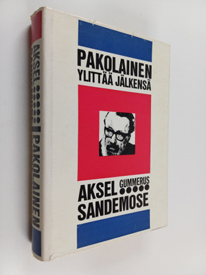 Aksel Sandemose : Pakolainen ylittää jälkensä : Espen Arn...