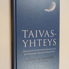 Eben Alexander : Taivasyhteys : kertomuksia kuolemanrajak... - pikkukuva 1