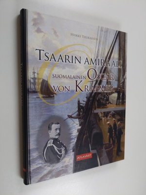 Heikki Tiilikainen : Tsaarin amiraali : suomalainen Oscar...