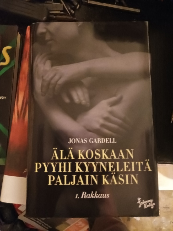 Jonas Gardnell Älä koskaan pyyhi kyyneiltä paljain käsin