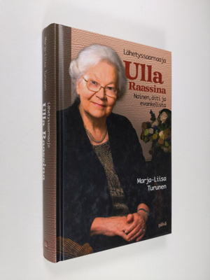 Marja-Liisa Turunen : Lähetyssaarnaaja Ulla Raassina : na...