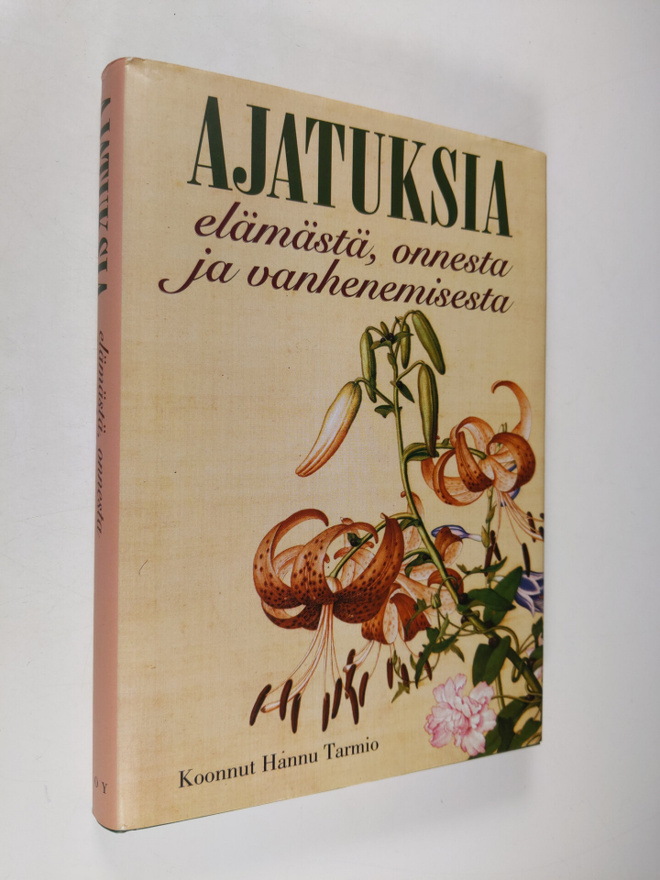 Hannu (koonnut) Tarmio : Ajatuksia elämästä, onnesta ja v...