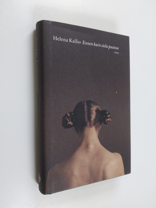 Helena Kallio : Ennen kuin sielu puutuu