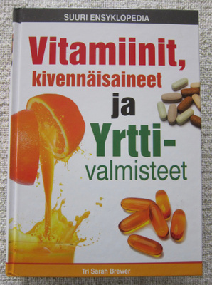 Sarah Brewer: Vitamiinit, kivennäisaineet ja yrttivalmisteet