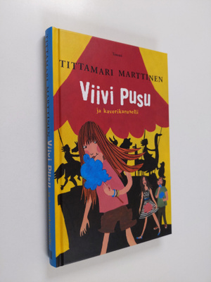Tittamari Marttinen : Viivi Pusu ja kaverikaruselli