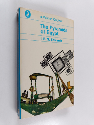 I. E. S. Edwards : The pyramids of Egypt