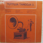 V/A: Tuttuja Tangoja 3. LP 1972 - pikkukuva 1