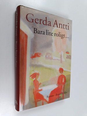 Gerda Antti : Bara lite roligt