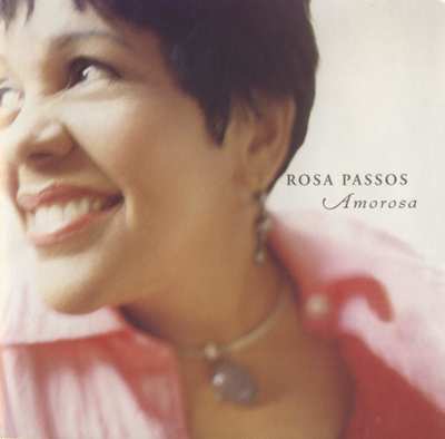 Rosa Passos – Amorosa CD 2004