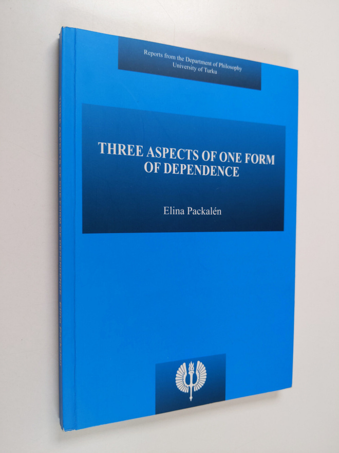 Elina Packalen : Three Aspects of One Form of Dependence