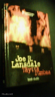 Joe R. Lansdale: Täyttä rumbaa (kovakant. 1.p.2000) Sis.pk:t