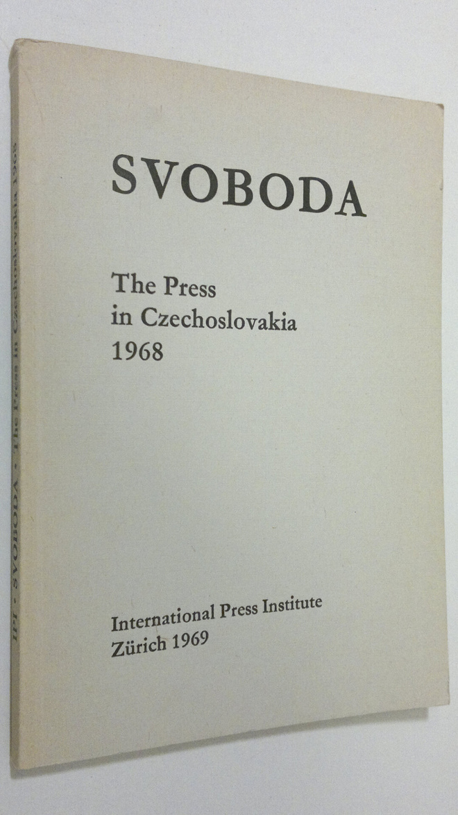 Svoboda : The Press in Czechoslovakia 1968