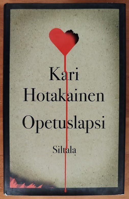 Kari Hotakainen: Opetuslapsi (sign.)