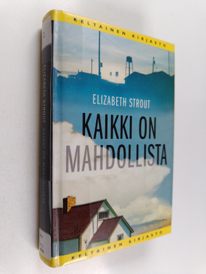 Elizabeth Strout : Kaikki on mahdollista