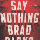 Brad Parks: Say nothing - pikkukuva 1