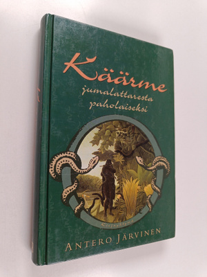 Antero Järvinen : Käärme - jumalattaresta paholaiseksi ; ...