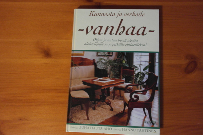 J.Hauta-Aho,H.Tähtinen Kunnosta ja verhoile vanhaa.4.p.2000.