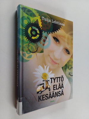 Tuija Lehtinen : Tyttö elää kesäänsä