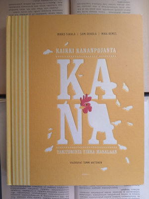 Mikko Takala (ym.) - Kana: kaikki kananpojasta (sid.)