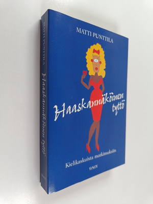 Matti Punttila : Haaskannäköinen tyttö : kielikaskuista m...