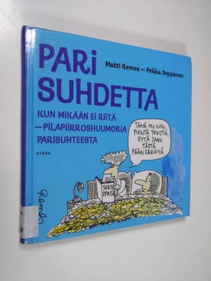 Matti Remes : Pari suhdetta : kun mikään ei riitä : pilap...