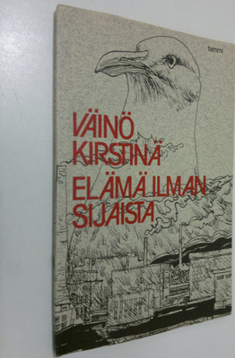 Väinö Kirstinä : Elämä ilman sijaista : runoja