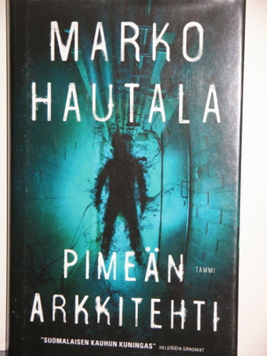 Marko Hautala : PIMEÄN ARKKITEHTI