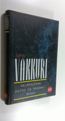 Juha Vakkuri : Räjähdyksen pelko ja kaipuu, Nobel