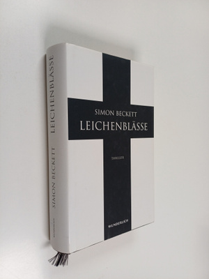 Simon Beckett : Leichenblässe : Thriller