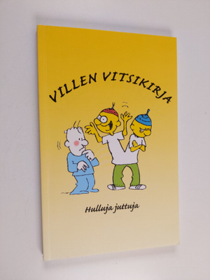 Ilkka Heilä : Villen vitsikirja : hulluja juttuja