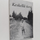 Hannu Kivi : Keskellä tietä - pikkukuva 1