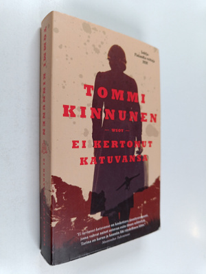 Tommi Kinnunen : Ei kertonut katuvansa : vaellusromaani
