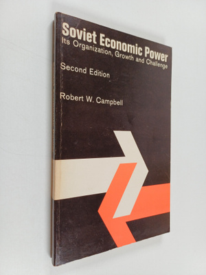 Robert Wellington Campbell : Soviet Economic Power - Its ...
