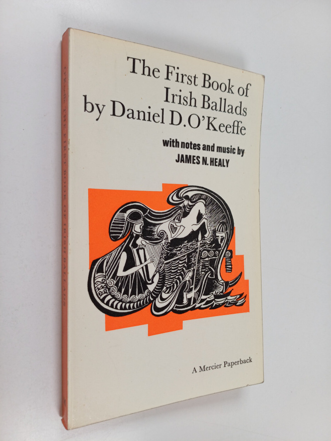 Daniel O'Keefe : The First Book of Irish Ballads