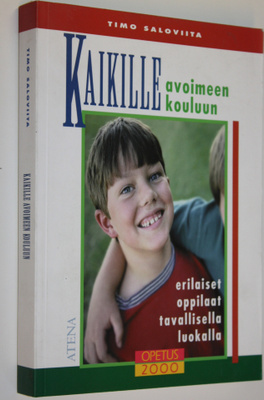 Timo Saloviita : Kaikille avoimeen kouluun : erilaiset op...
