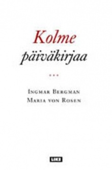 Ingmar Bergman - Kolme päiväkirjaa