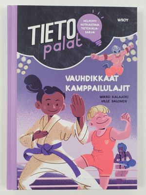 Mikko Kalajoki : Tietopalat: Vauhdikkaat kamppailulajit